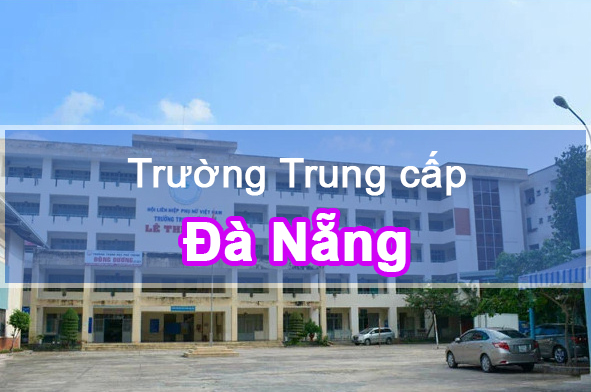Các trường Trung cấp tại Đà Nẵng – Vùng duyên hải Nam Trung Bộ