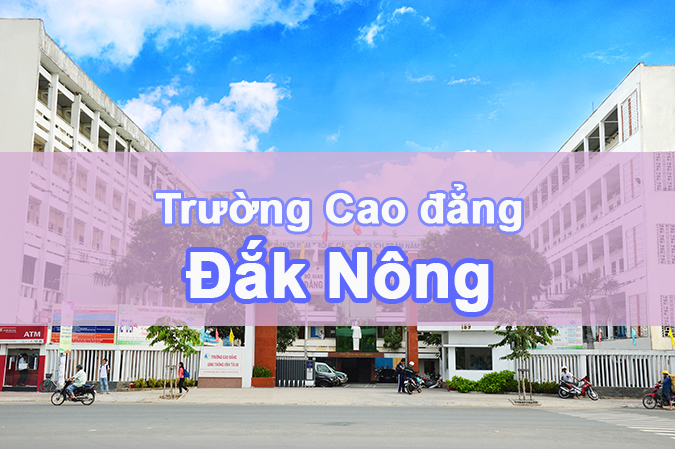 Các trường Cao đẳng tại Đắk Nông – Vùng Tây Nguyên