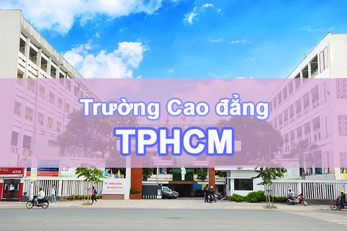 Các trường Cao đẳng tại TPHCM – Vùng Đông Nam Bộ