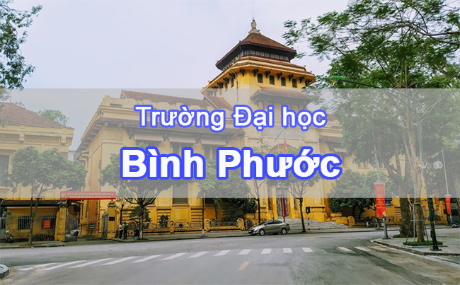 Các trường Đại học, Học viện tại Bình Phước – Vùng Đông Nam Bộ