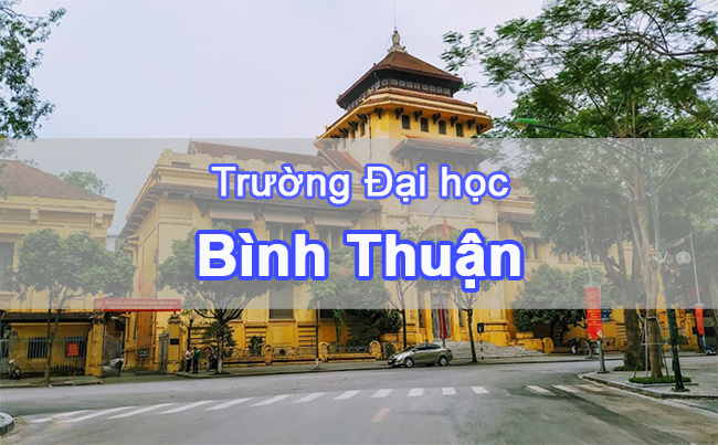 Các trường Đại học, Học viện tại Bình Thuận – Vùng duyên hải Nam Trung Bộ